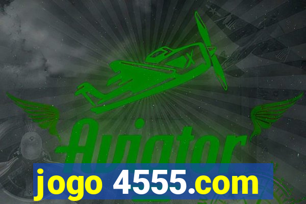 jogo 4555.com